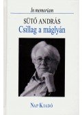 Görömbei András - IN MEMORIAM SÜTŐ ANDRÁS - CSILLAG  A MÁGLYÁN