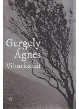 Gergely Ágnes - Viharkabát - Válogatott és új versek Gergely Ágnes - Viharkabát - Válogatott és új versek, Budapest 2016 antikvár könyv