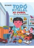 Vig Balázs - Todó kitálal az oviról - nem csak óvodásoknak