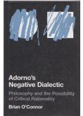 O'Connor, Brian - Adorno's Negative Dialectic
