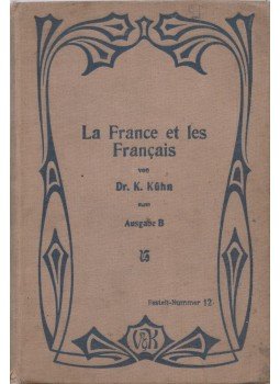 Kühn, Dr. K. - La France et les Francais Kühn, Dr. K. - La France et les Francais, 1914 antikvár könyv