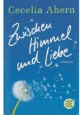Cecelia Ahern - Zwissen Himmel und Liebe