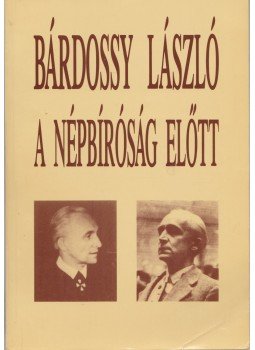 Pritz Pál - Bárdossy László a népbíróság előtt Pritz Pál - Bárdossy László a népbíróság előtt, Budapest 1991 antikvár könyv
