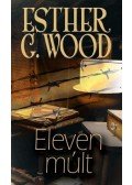 Esther G. Wood - Eleven múlt