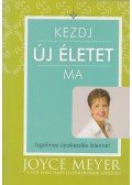 Joyce Meyer - Kezdj új életet ma