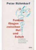 Rühmkorf, Peter - Funken fliegen zwischen Hut und Schuh