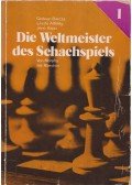 Alföldy László,Barcza Gedeon,Kapu Jenő - Die Weltmeister des Schachspiels I.