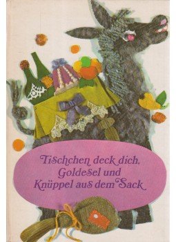 Brüder Grimm - Tischchen deck dich, Goldesel und Knüppel aus dem Sack Brüder Grimm - Tischchen deck dich, Goldesel und Knüppel aus dem Sack, Niederwiesa 0 antikvár könyv