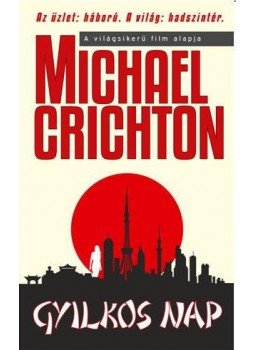 Michael Crichton - Gyilkos nap Michael Crichton - Gyilkos nap, Budapest 2016 antikvár könyv