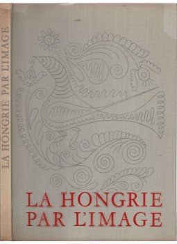 Mihályfi Ernő - La Hongrie par L'Image Mihályfi Ernő - La Hongrie par L'Image, 1962 antikvár könyv