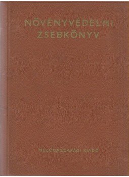 Szőllősi Dezső (szerk.) - Növényvédelmi zsebkönyv Szőllősi Dezső (szerk.) - Növényvédelmi zsebkönyv, Budapest 1962 antikvár könyv