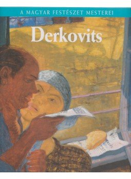 Molnos Péter - Derkovits Gyula Molnos Péter - Derkovits Gyula, Budapest 2009 antikvár könyv