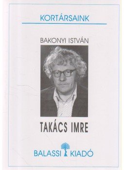 Bakonyi István - Takács Imre Bakonyi István - Takács Imre, Budapest 2006 antikvár könyv