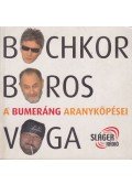Boros Lajos,Bochkor Gábor,Voga János - A Bumeráng aranyköpései