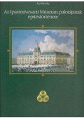 Ács Piroska - Az Iparművészeti Múzeum palotájának építéstörténete