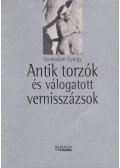 Szemadám György - Antik torzók és válogatott vernisszázsok