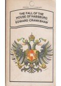 Crankshaw, Edward - The Fall of the House of Habsburg