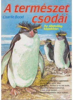 Bood, Charlie - A természet csodái Bood, Charlie - A természet csodái, 1988 antikvár könyv