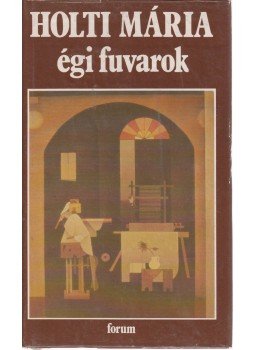 Holti Mária - Égi fuvarok Holti Mária - Égi fuvarok, Újvidék 1980 antikvár könyv