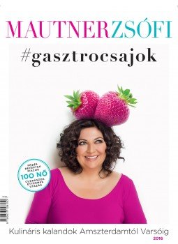 Mautner Zsófi - #gasztrocsajok Mautner Zsófi - #gasztrocsajok, 2016 antikvár könyv
