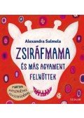 Alexandra Salmela - Zsiráfmama és más agyament felnőttek