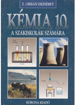 Z. Orbán Erzsébet - Kémia 10. Z. Orbán Erzsébet - Kémia 10., Budapest 2003 antikvár könyv
