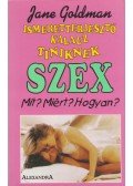Goldman, Jane - Szex - Mit? Miért? Hogyan?