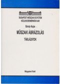Bándy Alajos - Műszaki ábrázolás - Táblázatok