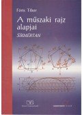Fóris Tibor - A műszaki rajz alapjai - Síkmértan