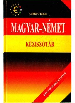 Csiffáry Tamás - Magyar-német kéziszótár (regiszteres kiadás) Csiffáry Tamás - Magyar-német kéziszótár (regiszteres kiadás), null 2004 antikvár könyv