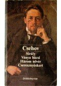 Anton Pavlovics Csehov - Négy színmű