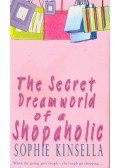 Sophie Kinsella - The Secret Dreamworld of a Shopaholic