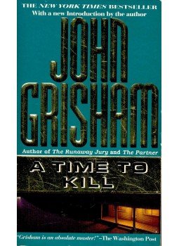 John Grisham - A Time To Kill John Grisham - A Time To Kill, null 1992 antikvár könyv