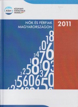 Illésné Lukács Mária (szerk.) - Nők és férfiak Magyarországon, 2011 Illésné Lukács Mária (szerk.) - Nők és férfiak Magyarországon, 2011, Budapest 2013 antikvár könyv