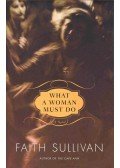 SULLIVAN, FAITH - What a Woman Must Do