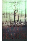 Francis, Clare - Keep Me Close