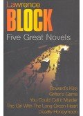 Lawrence Block - Five Great Novels - Coward's Kiss; Grifter's Game; You Could Call it Murder; The Girl with the Long Green Heart; Deadly Honeymoon