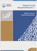 Hidas Zsuzsanna (szerk.) - Agglomerációk, településegyüttesek