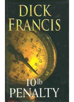 Francis, Dick - 10 lb Penalty Francis, Dick - 10 lb Penalty, null 1997 antikvár könyv