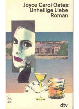 Joyce Carol Oates - Unheilige Liebe Joyce Carol Oates - Unheilige Liebe, 1988 antikvár könyv