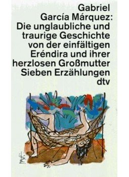 Gabriel García Márquez - Die unglaubliche und traurige Geschichte von der einfältigen Eréndira und ihrer herzlosen Großmutter - Sieben Erzählungen, null 1986 antikvár könyv
