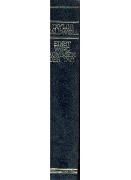 Caldwell, Taylor - Einst wird kommen der Tag (Eredeti cím: Dynasty of Death) Caldwell, Taylor - Einst wird kommen der Tag (Eredeti cím: Dynasty of Death), null 0 antikvár könyv