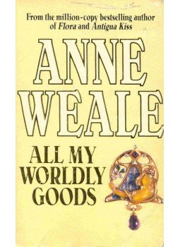 Weale, Anne - All My Worldly Goods Weale, Anne - All My Worldly Goods, null 1988 antikvár könyv