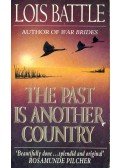 BATTLE, LOIS - The Past is Another Country