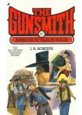 Roberts, J. R. - The Gunsmith - #217, Ambush at Black Rock