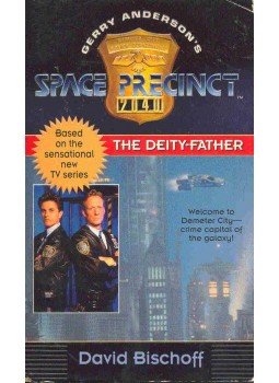 Bischoff, David - Space Precinct - The Deity-Father Bischoff, David - Space Precinct - The Deity-Father, null 1995 antikvár könyv