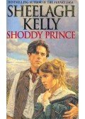 KELLY, SHEELAGH - Shoddy Prince