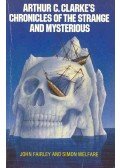 FAIRLEY, JOHN - WELFARE, SIMON - Arthur C. Clarke's Chronicles of the Strange and Mysterious