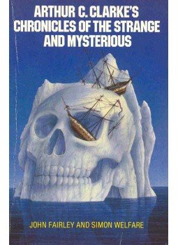 FAIRLEY, JOHN - WELFARE, SIMON - Arthur C. Clarke's Chronicles of the Strange and Mysterious, null 1989 antikvár könyv