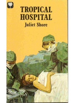 Shore, Juliet - Tropical Hospital Shore, Juliet - Tropical Hospital, null 1978 antikvár könyv